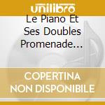 Le Piano Et Ses Doubles Promenade Blackout / Various cd musicale