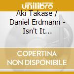 Aki Takase / Daniel Erdmann - Isn't It Romantic? cd