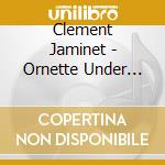 Clement Jaminet - Ornette Under The Repetitive Skies Iii cd