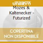 Mozes & Kaltenecker - Futurized cd