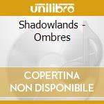 Shadowlands - Ombres cd