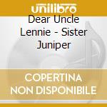 Dear Uncle Lennie - Sister Juniper cd