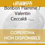 Bonbon Flamme / Valentin Ceccaldi - Calaveras Y Boom Boom Chupitos cd