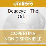 Deadeye - The Orbit cd