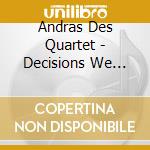 Andras Des Quartet - Decisions We Make cd