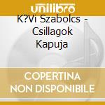 K?Vi Szabolcs - Csillagok Kapuja cd