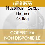 Muzsikas - Szep, Hajnali Csillag cd