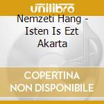 Nemzeti Hang - Isten Is Ezt Akarta cd