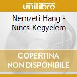 Nemzeti Hang - Nincs Kegyelem cd