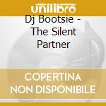 Dj Bootsie - The Silent Partner cd