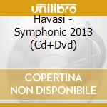 Havasi - Symphonic 2013 (Cd+Dvd) cd