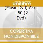 (Music Dvd) Akos - 50 (2 Dvd) cd
