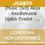 (Music Dvd) Akos - Kezdhetuenk Ujabb Evadot - Dupla Arena 2018 cd