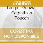 Tariqa - Gnawa: Carpathian Touceh cd