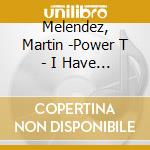 Melendez, Martin -Power T - I Have A Dream cd
