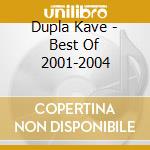 Dupla Kave - Best Of 2001-2004 cd