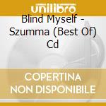 Blind Myself - Szumma (Best Of) Cd cd