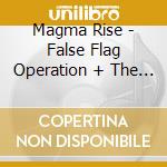 Magma Rise - False Flag Operation + The Man In The Maze cd musicale di Magma Rise
