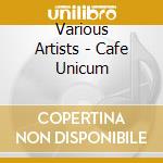 Various Artists - Cafe Unicum cd