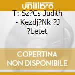 T: Sz?Cs Judith - Kezdj?Nk ?J ?Letet cd