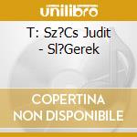 T: Sz?Cs Judit - Sl?Gerek cd