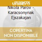 Nikola Parov - Karacsonynak Ejszakajan cd