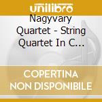 Nagyvary Quartet - String Quartet In C Minor cd musicale di Nagyvary Quartet