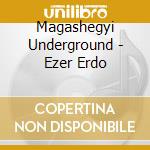 Magashegyi Underground - Ezer Erdo cd