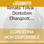 Renata Tolvai - Dontoben Elhangzott Dalok cd musicale di Renata Tolvai