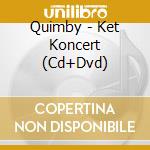 Quimby - Ket Koncert (Cd+Dvd) cd
