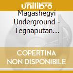 Magashegyi Underground - Tegnaputan (Cd+Dvd) cd