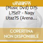 (Music Dvd) D?S L?Szl? - Nagy Utaz?S (Arena Koncert Dvd 2014) cd musicale