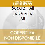 Boggie - All Is One Is All cd