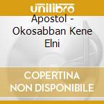 Apostol - Okosabban Kene Elni cd