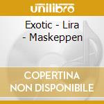 Exotic - Lira - Maskeppen cd