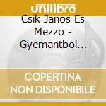Csik Janos Es Mezzo - Gyemantbol Kalitkat cd