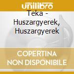 Teka - Huszargyerek, Huszargyerek cd