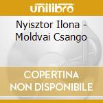 Nyisztor Ilona - Moldvai Csango cd