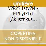 V?R?S Istv?N - M?Lyf?Ld (Akusztikus Verzi?K) cd