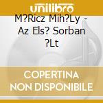 M?Ricz Mih?Ly - Az Els? Sorban ?Lt cd