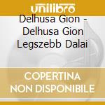 Delhusa Gion - Delhusa Gion Legszebb Dalai cd