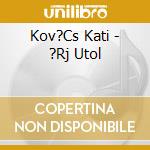 Kov?Cs Kati - ?Rj Utol cd
