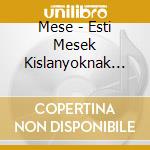 Mese - Esti Mesek Kislanyoknak Es Kisfiuknak cd