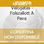 Valogatas - Folszallott A Pava cd