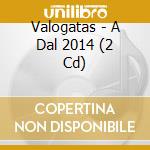 Valogatas - A Dal 2014 (2 Cd) cd