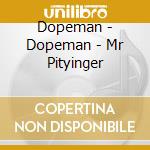 Dopeman - Dopeman - Mr Pityinger cd