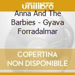 Anna And The Barbies - Gyava Forradalmar