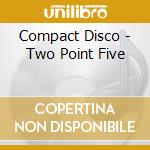 Compact Disco - Two Point Five cd