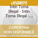 Intin Torna Illegal - Intin Torna Illegal - Hipnotizor Kiral cd