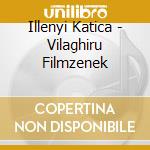 Illenyi Katica - Vilaghiru Filmzenek cd